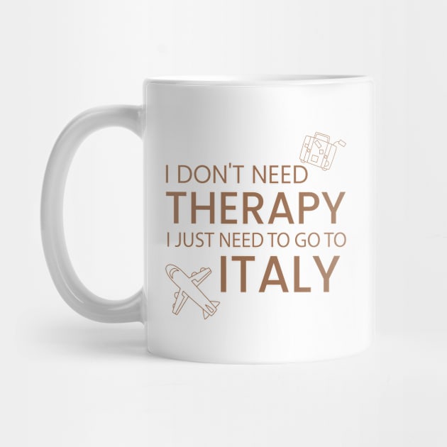 I Don’t Need Therapy I Just Need To Go to Italy  Funny Travel shirt | Gift for Travel Lover| Italian Travel by ahadnur9926